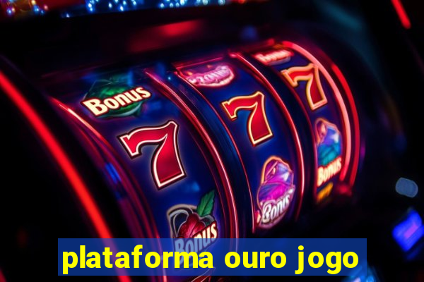 plataforma ouro jogo