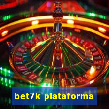 bet7k plataforma