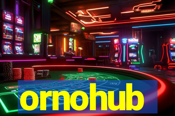 ornohub