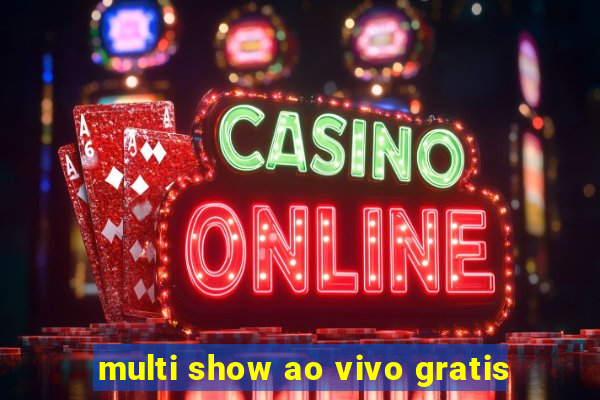 multi show ao vivo gratis