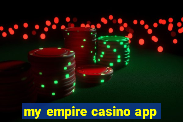 my empire casino app