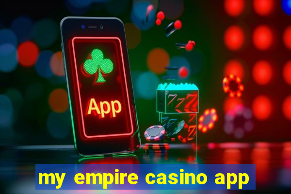 my empire casino app