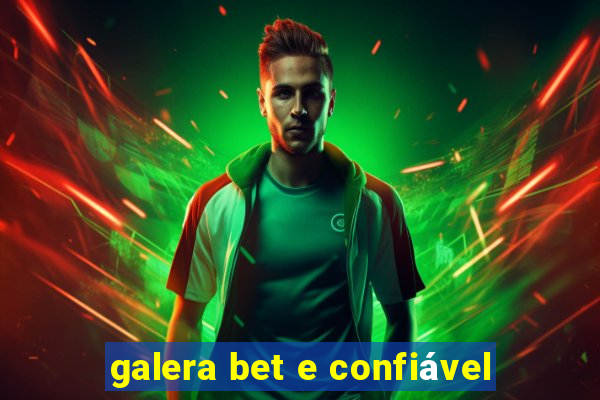 galera bet e confiável