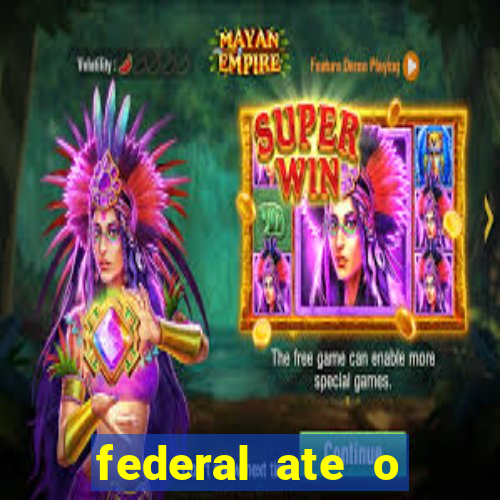 federal ate o decimo premio