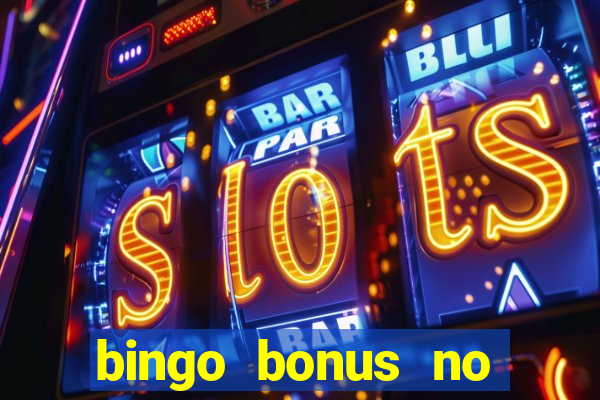 bingo bonus no deposit sign up bonus