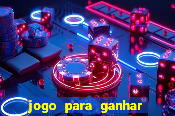 jogo para ganhar dinheiro no cadastro