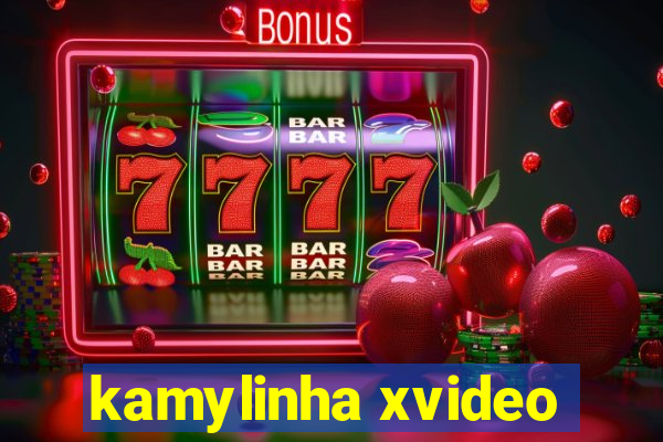 kamylinha xvideo