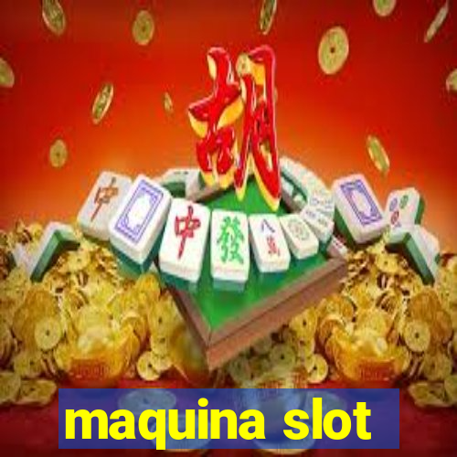 maquina slot