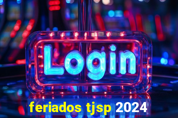 feriados tjsp 2024