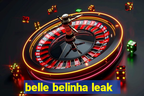 belle belinha leak