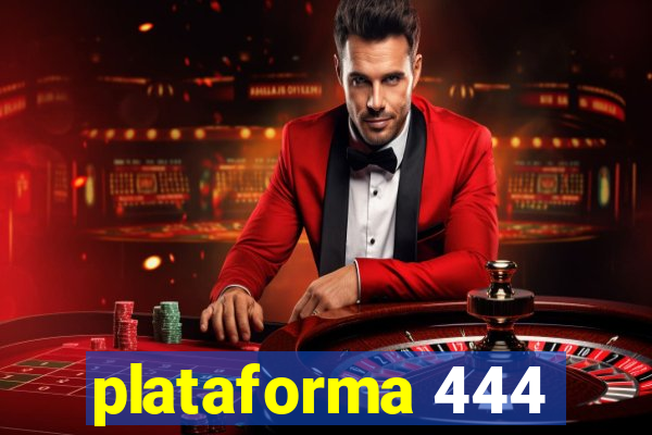 plataforma 444