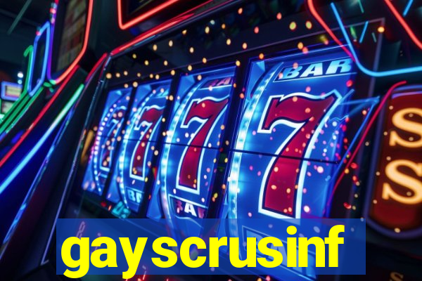 gayscrusinf