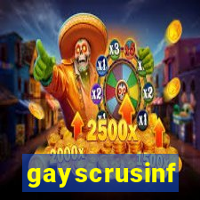 gayscrusinf