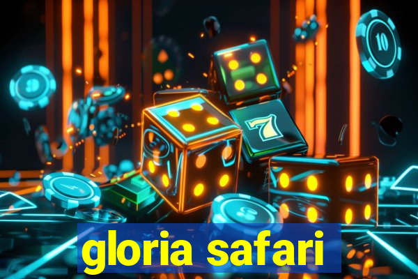 gloria safari