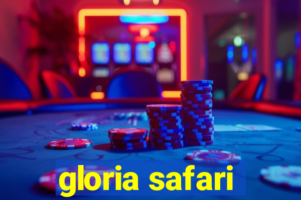 gloria safari