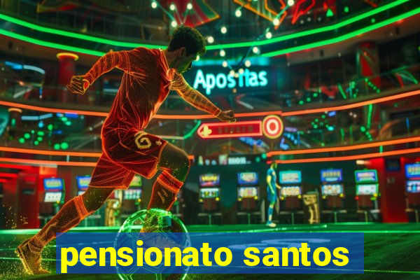 pensionato santos