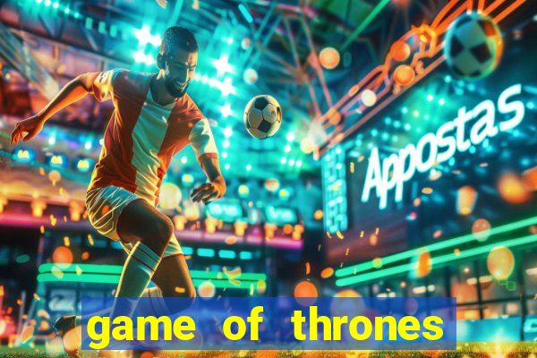 game of thrones slots game