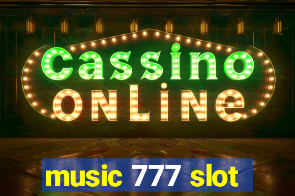 music 777 slot