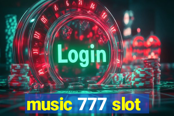 music 777 slot