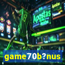 game70b?nus