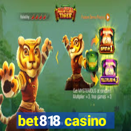 bet818 casino