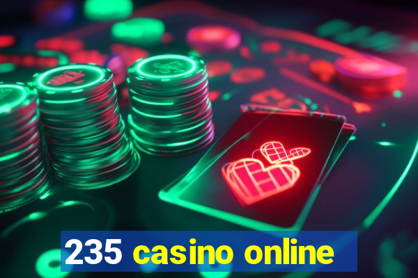 235 casino online