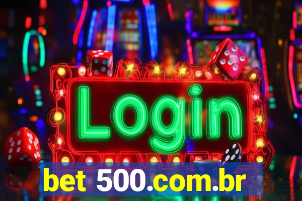 bet 500.com.br