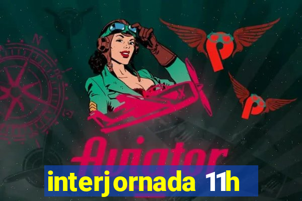 interjornada 11h