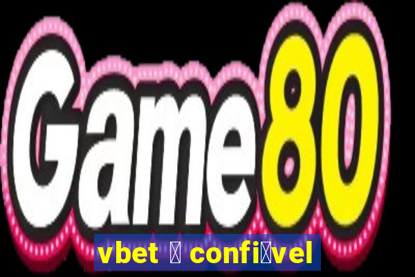 vbet 茅 confi谩vel