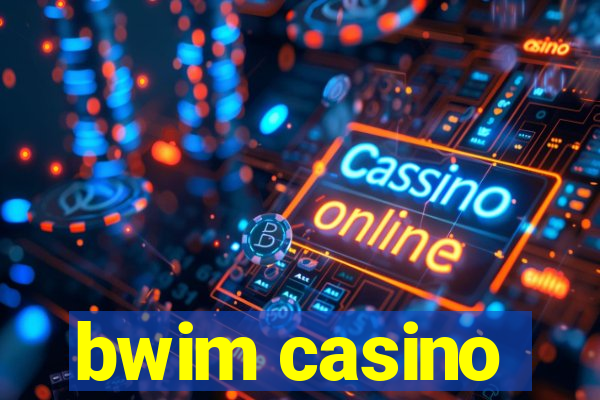 bwim casino