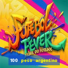 100 peso argentino em real