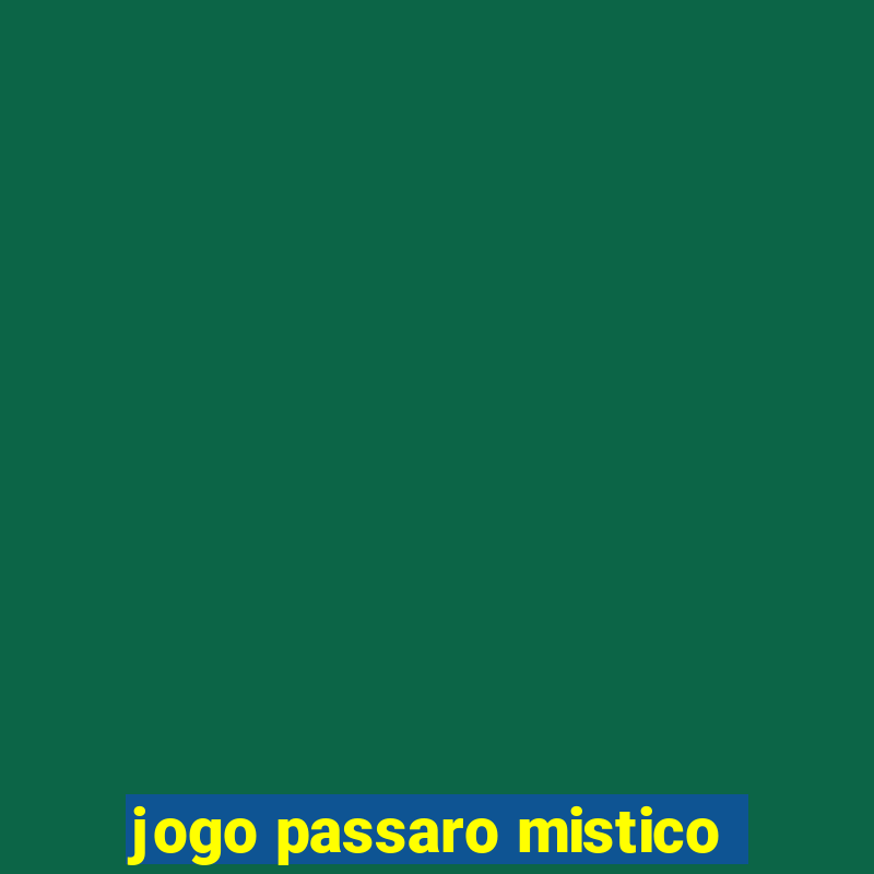 jogo passaro mistico