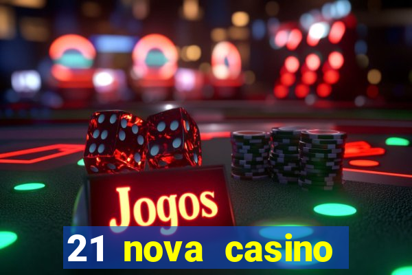 21 nova casino free download