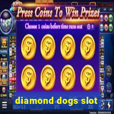 diamond dogs slot