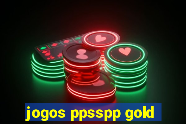 jogos ppsspp gold