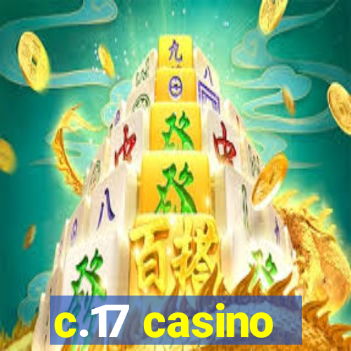 c.17 casino