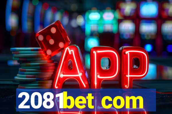 2081bet com