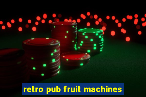 retro pub fruit machines