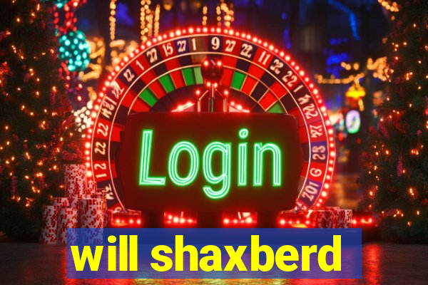 will shaxberd