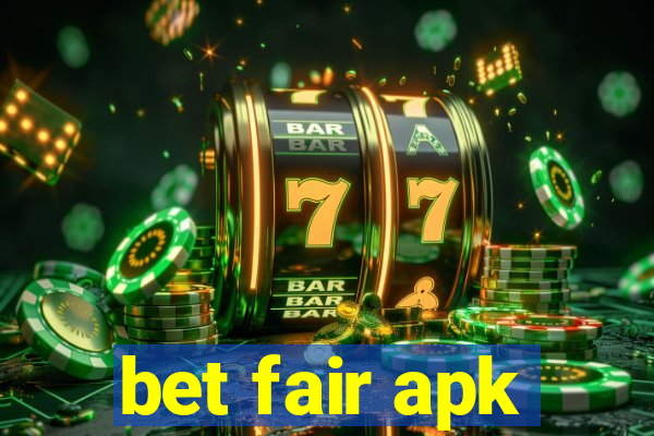 bet fair apk