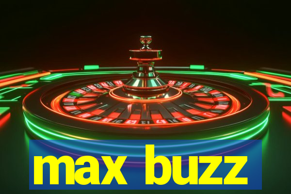 max buzz