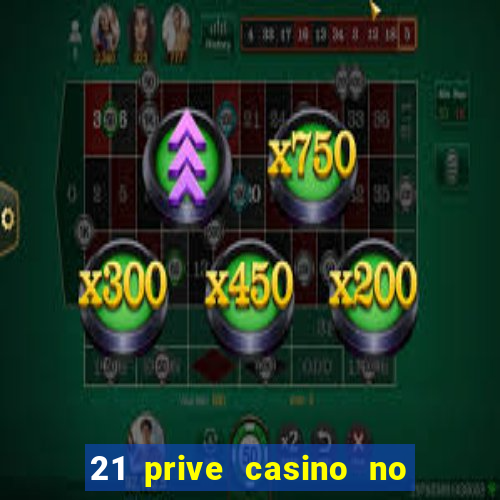 21 prive casino no deposit bonus code