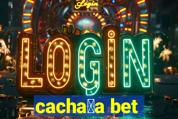 cacha莽a bet