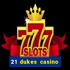 21 dukes casino bonus code