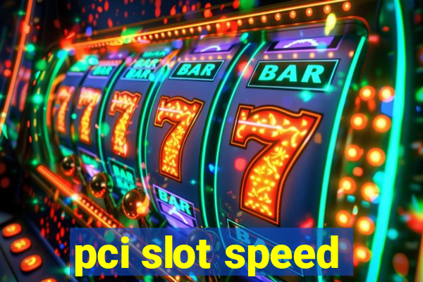 pci slot speed