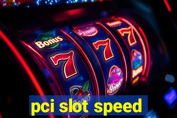 pci slot speed