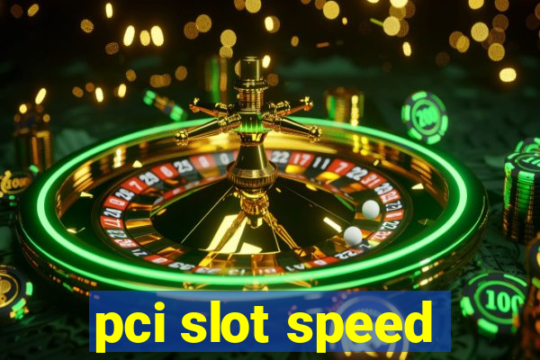 pci slot speed