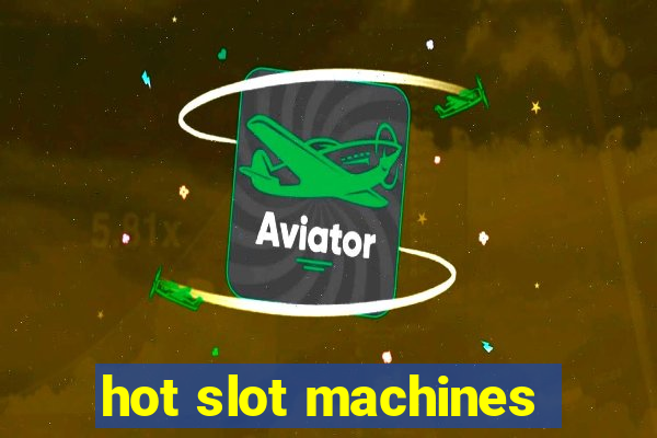 hot slot machines