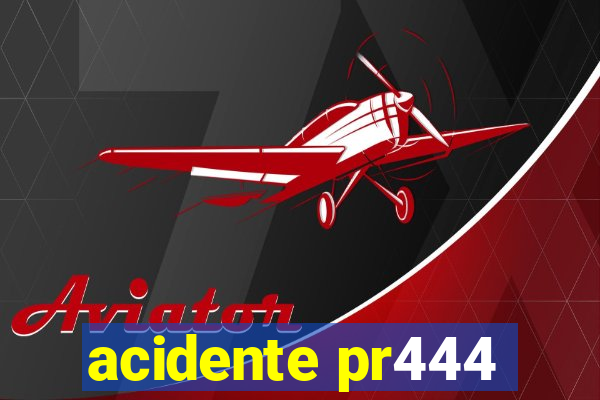 acidente pr444