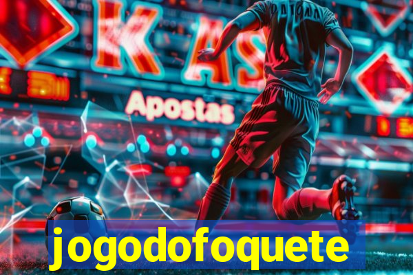 jogodofoquete